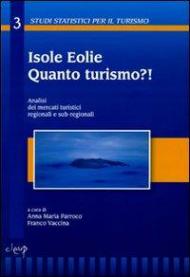 Isole Eolie. Quanto turismo?! Analisi dei mercati turistici regionali e sub-regionali