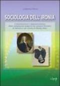 Sociologia dell'ironia. Comunicazione e rappresentazione della complessità moderna nei romanzi filosofici di Voltaire e nel cinema di Woody Allen