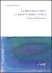 La pedagogia verso la società polisemantica, il realismo dell'educazione