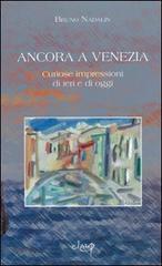 Ancora a Venezia. Curiose impressioni di ieri e di oggi