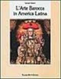 L'arte barocca in America latina. Iconografia del barocco iberoamericano