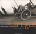 Jacques Henri Lartigue. Fotografie. Ediz. illustrata