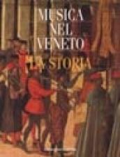 Musica nel Veneto. La storia. Ediz. illustrata. Con CD: 1