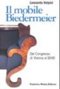Il mobile Biedermeier. Dal Congresso di Vienna al 1848. Ediz. illustrata