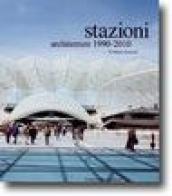 Stazioni. Architetture 1990-2010. Ediz. illustrata