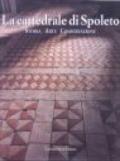 Cattedrale di Spoleto. Storia, arte, conservazione. Ediz. illustrata