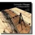 Leonardo, l'acqua e il Rinascimento. Con CD Audio