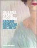 Galleria d'arte moderna. Aroldo Bonzagni di Cento. Catalogo generale. Ediz. illustrata