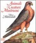 Animali e creature mostruose di Ulisse Aldrovandi. Ediz. illustrata