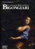 La collezione Piero ed Elena Bigongiari. Il Seicento tra favola e dramma. Ediz. italiana e inglese