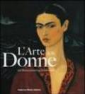 L'arte delle donne. Dal Rinascimento al Surrealismo. Catalogo della mostra (Milano, 5 dicembre 2007-9 marzo 2008). Ediz. illustrata