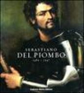 Sebastiano del Piombo (1485-1547). Catalogo della mostra. (Roma, 8 febbraio-18 maggio 2008; Berlino, 28 giugno-28 settembre 2008). Ediz. illustrata