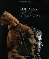 I due imperi. L'aquila e il dragone. Ediz. illustrata