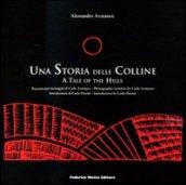 Una storia delle colline-A tale of the hills. Ediz. illustrata