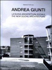 Andrea Giunti. La nuova architettura sociale. Ediz. italiana e inglese