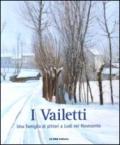 I Vailetti. Una famiglia di pittori a Lodi nel Novecento. Catalogo della mostra (Lodi, 16 ottobre - 26 dicembre 2010)