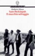 Sam Peckinpah. Il mucchio selvaggio