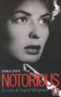 Notorious. La vita di Ingrid Bergman