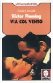 Victor Fleming. Via col vento