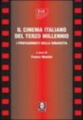 Cinema italiano del terzo millennio. I protagonisti della rinascita (Il)