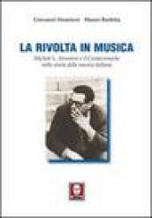 La rivolta in musica. Michele L. Straniero e il Cantacronache nella storia della musica italiana