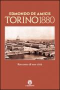 Torino 1880. Il racconto di una città