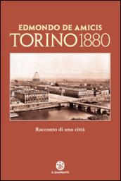 Torino 1880. Il racconto di una città
