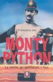 Monty Python. La storia, gli spettacoli, i film
