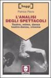 L'analisi degli spettacoli. Teatro, mimo, danza, teatro-danza, cinema