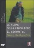 Le forme della ribellione. Il cinema di Marco Bellocchio