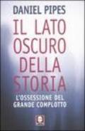 Il lato oscuro della storia. L'ossessione del grande complotto