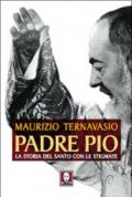 Padre Pio. La storia del santo con le stigmate