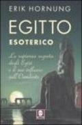 Egitto esoterico. La sapienza segreta degli Egizi e il suo influsso sull'Occidente