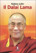 Il Dalai Lama. La sua vita, il suo pensiero