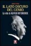 Lato oscuro del genio. La vita di Alfred Hitchcock (Il)