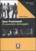 Sam Peckinpah. Il mucchio selvaggio