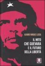 Il mito Che Guevara e il futuro della libertà