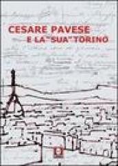 Cesare Pavese e la «sua» Torino. Ediz. illustrata