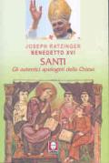 Santi. Gli autentici apologeti della Chiesa