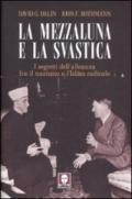 La mezzaluna e la svastica. I segreti dell'alleanza fra il nazismo e l'Islam radicale