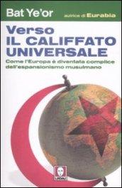 Verso il califfato universale. Come l'Europa è diventata complice dell'espansionismo mussulmano