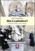 Dio è cattolico?