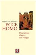Ecce homo. Una lettura ebraica dei Vangeli
