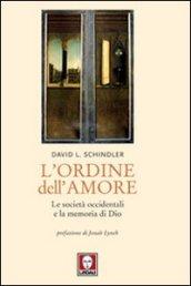 L'ordine dell'amore. Le società occidentali e la memoria di Dio