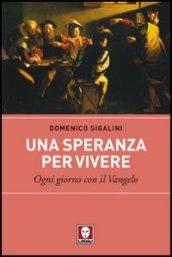 Una speranza per vivere. Ogni giorno con il Vangelo