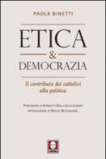 Etica & democrazia. Il contributo dei cattolici alla politica