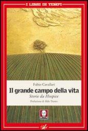 Il grande campo della vita. Storie da Hospice