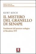 Il mistero del granello di senape. Fondamenti del pensiero teologico di Benedetto XVI