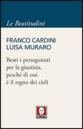 Beati i perseguitati per la giustizia, perché di essi è il regno dei cieli