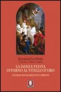 La danza vuota intorno al vitello d'oro. Liturgie secolarizzate e diritto